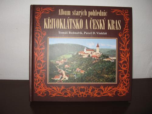 T.Bednařík, P.D.Vinklát - Album starých pohlednic - KŘIVOKLÁTSKO A ČESKÝ KRAS